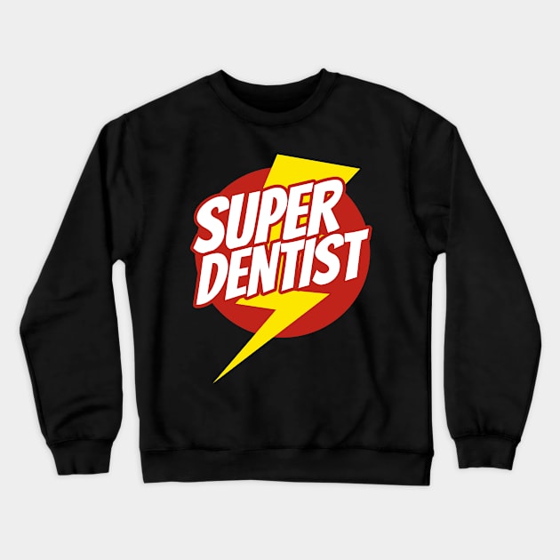 Super Dentist - Funny Dentist Superhero - Lightning Edition Crewneck Sweatshirt by isstgeschichte